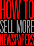 how to sell more newspapers